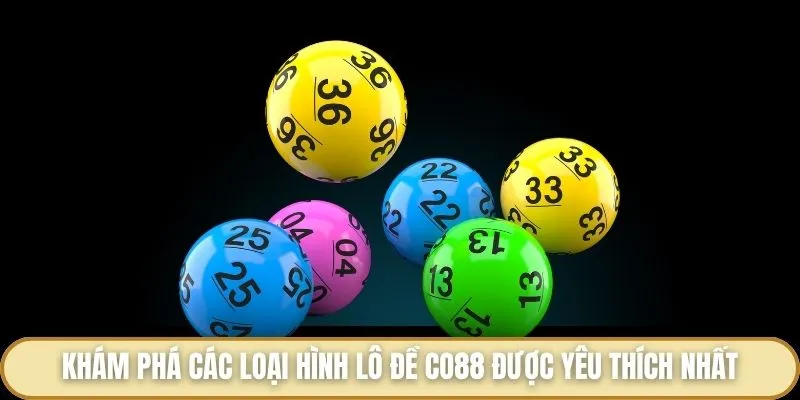 Lô Đề Co88 - Sân Chơi Số Học Đỉnh Cao Cho Tín Đồ May Mắn Khám phá các loại hình lô đề Co88 được yêu thích nhất