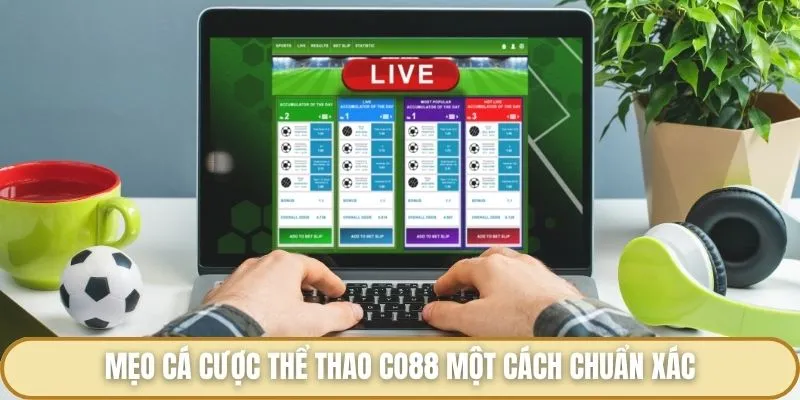 Mẹo cá cược thể thao Co88 một cách chuẩn xác