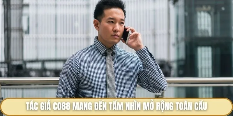 Tác Giả Co88 - Người Dẫn Đầu Nền Tảng Cá Cược Giải Trí Đắt Giá Tác giả Co88 mang đến tầm nhìn mở rộng toàn cầu