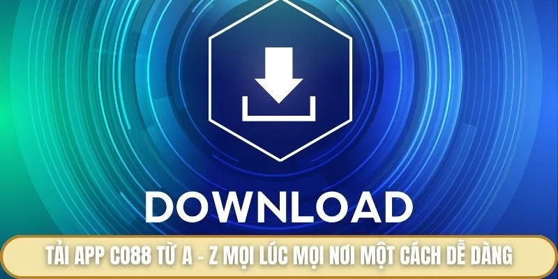 Tải App Co88 - Tất Tần Tật Các Bước Hướng Dẫn Cho Anh Em Bet Thủ Tải app Co88 từ A - Z mọi lúc mọi nơi một cách dễ dàng